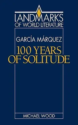 Gabriel Garca Mrquez: O sută de ani de singurătate - Gabriel Garca Mrquez: One Hundred Years of Solitude
