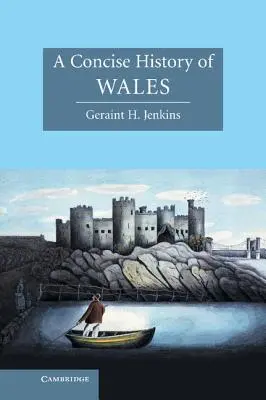 O istorie concisă a Țării Galilor - A Concise History of Wales