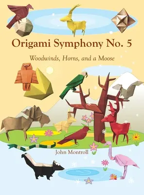 Simfonia Origami nr. 5: Vânturi de lemn, cornuri și un elan - Origami Symphony No. 5: Woodwinds, Horns, and a Moose