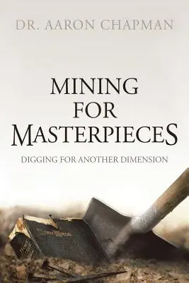 Minerit pentru capodopere: Săpături pentru o altă dimensiune - Mining for Masterpieces: Digging for Another Dimension