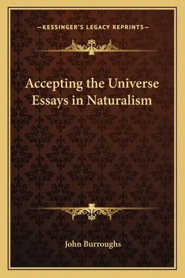 Acceptarea universului Eseuri în naturalism - Accepting the Universe Essays in Naturalism