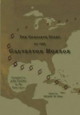 Povestea completă a ororii din Galveston - The Complete Story of the Galveston Horror