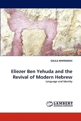 Eliezer Ben Yehuda și renașterea ebraicii moderne - Eliezer Ben Yehuda and the Revival of Modern Hebrew