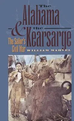 Alabama și Kearsarge: Războiul civil al marinarului - The Alabama and the Kearsarge: The Sailor's Civil War