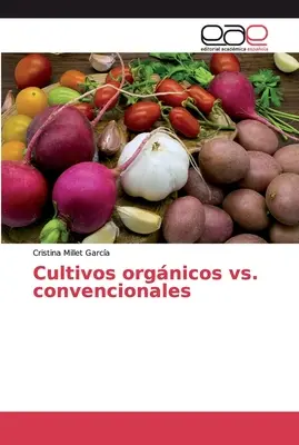 Cultivi orgnici vs. convenționali - Cultivos orgnicos vs. convencionales