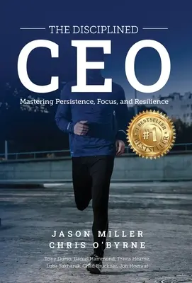 CEO-ul disciplinat: Stăpânirea mentalității, a viziunii și a strategiei - The Disciplined CEO: Mastering Mindset, Vision, and Strategy