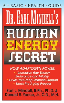 Secretul energiei rusești al Dr. Earl Mindell - Dr. Earl Mindell's Russian Energy Secret
