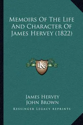 Memoriile vieții și caracterului lui James Hervey (1822) - Memoirs Of The Life And Character Of James Hervey (1822)