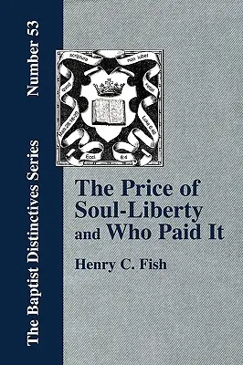 Prețul libertății sufletului și cine l-a plătit - The Price of Soul Liberty and Who Paid It