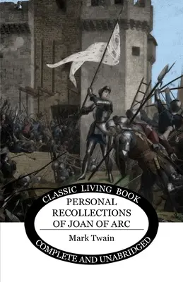 Amintiri personale ale Ioanei d'Arc - Personal Recollections of Joan of Arc