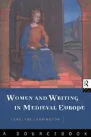 Femeile și scrisul în Europa medievală: O carte de referință - Women and Writing in Medieval Europe: A Sourcebook