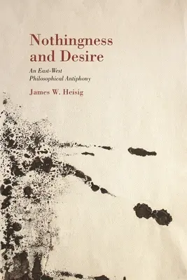Nimic și dorință: o antifonie filosofică - Nothingness and Desire: A Philosophical Antiphony
