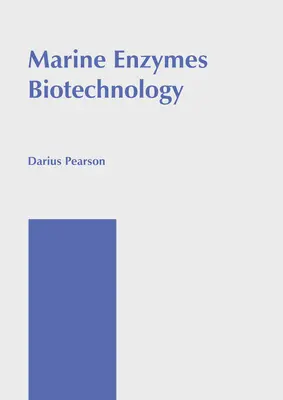 Biotehnologia enzimelor marine - Marine Enzymes Biotechnology