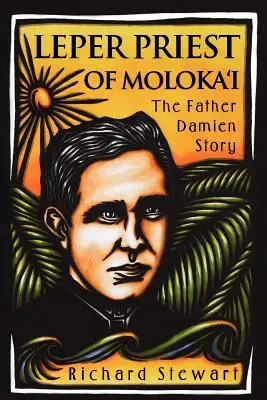 Preotul lepros din Molokai: Povestea părintelui Damien - Leper Priest of Molokai: The Father Damien Story