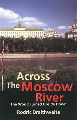 Peste râul Moscova: Lumea întoarsă cu susul în jos - Across the Moscow River: The World Turned Upside Down