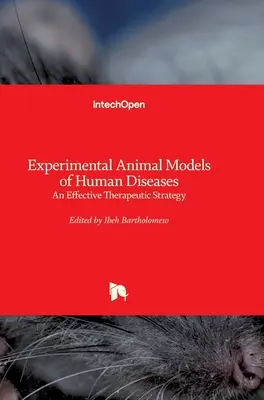 Modele animale experimentale ale bolilor umane: O strategie terapeutică eficientă - Experimental Animal Models of Human Diseases: An Effective Therapeutic Strategy
