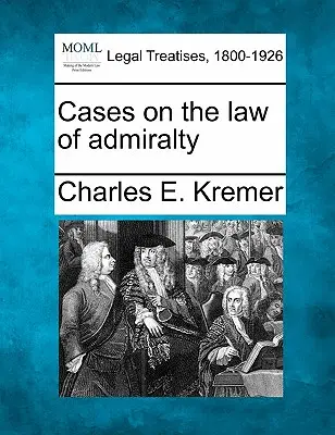Cazuri privind dreptul amiralității - Cases on the law of admiralty