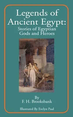 Legendele Egiptului Antic: Povești ale zeilor și eroilor egipteni - Legends of Ancient Egypt: Stories of Egyptian Gods and Heroes