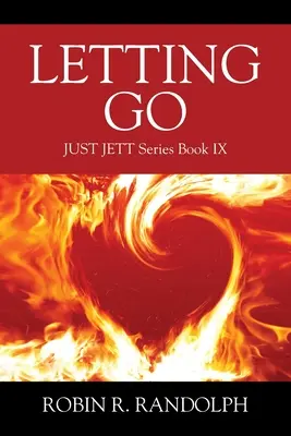 Letting Go: Seria JUST JETT Cartea IX - Letting Go: JUST JETT Series Book IX