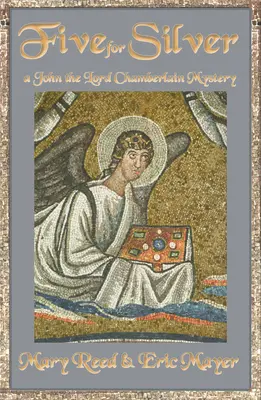 Cinci pentru argint: Un mister cu John, Lordul șambelan - Five for Silver: A John, the Lord Chamberlain Mystery