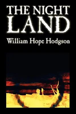 The Night Land de William Hope Hodgson, Science Fiction - The Night Land by William Hope Hodgson, Science Fiction