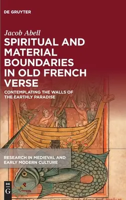 Granițe spirituale și materiale în versurile franceze vechi: Contemplând zidurile paradisului terestru (Contemplating the Walls of the Earthly Paradise) - Spiritual and Material Boundaries in Old French Verse: Contemplating the Walls of the Earthly Paradise
