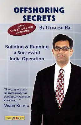Offshoring Secrets: Construirea și conducerea unei operațiuni de succes în India - Offshoring Secrets: Building and Running a Successful India Operation