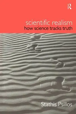 Realismul științific: Cum urmărește știința adevărul - Scientific Realism: How Science Tracks Truth