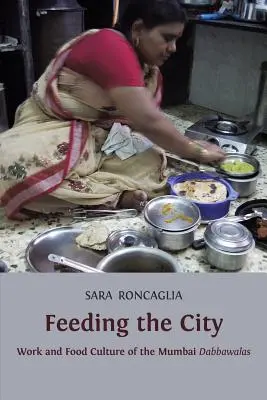 Hrănirea orașului: Munca și cultura alimentară a dabbawalilor din Mumbai - Feeding the City: Work and Food Culture of the Mumbai Dabbawalas