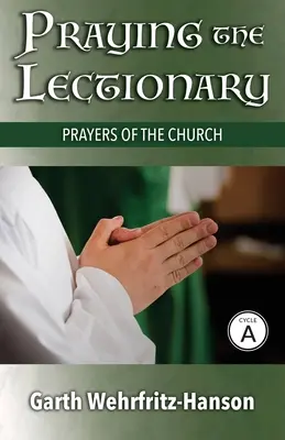 Rugăciunea din Lecționar, Ciclul A: Rugăciuni ale Bisericii - Praying the Lectionary, Cycle A: Prayers of the Church