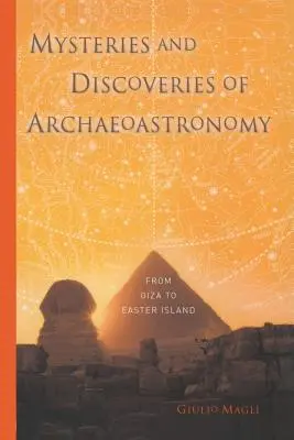 Misterele și descoperirile arheoastronomiei: De la Giza la Insula Paștelui - Mysteries and Discoveries of Archaeoastronomy: From Giza to Easter Island