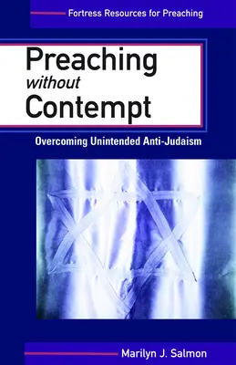 Predica fără dispreț: Depășirea antijudaismului neintenționat - Preaching Without Contempt: Overcoming Unintended Anti-Judaism