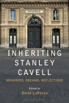 Moștenirea lui Stanley Cavell: Amintiri, vise, reflecții - Inheriting Stanley Cavell: Memories, Dreams, Reflections