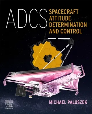 Adcs - Determinarea și controlul atitudinii navelor spațiale - Adcs - Spacecraft Attitude Determination and Control