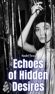 Ecouri ale dorințelor ascunse - Echoes of Hidden Desires