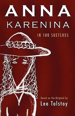 Anna Karenina: în 100 de schițe - Anna Karenina: In 100 Sketches
