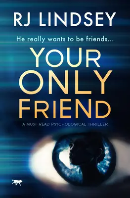 Singurul tău prieten: Un thriller psihologic care trebuie citit - Your Only Friend: A Must-Read Psychological Thriller