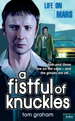 Viața pe Marte: A Fistful of Knuckles - Life on Mars: A Fistful of Knuckles