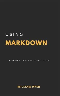 Utilizarea Markdown: Un scurt ghid de instrucțiuni - Using Markdown: A Short Instruction Guide