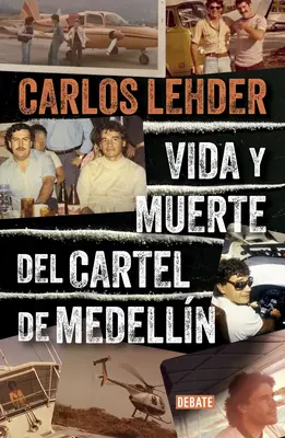 Vida Y Muerte del Cartel de Medelln / Viața și moartea cartelului din Medellin - Vida Y Muerte del Cartel de Medelln / Life and Death of the Medellin Cartel