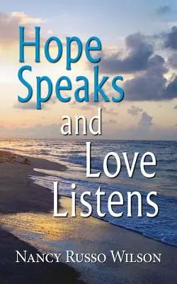 Speranța vorbește și dragostea ascultă - Hope Speaks and Love Listens