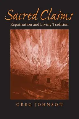 Revendicări sacre: Repatrierea și tradiția vie - Sacred Claims: Repatriation and Living Tradition