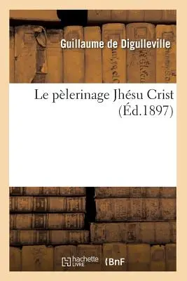 Le Plerinage Jhsu Crist (d.1897)