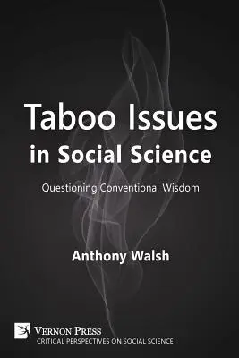Probleme tabu în științele sociale: Punerea la îndoială a înțelepciunii convenționale - Taboo Issues in Social Science: Questioning Conventional Wisdom