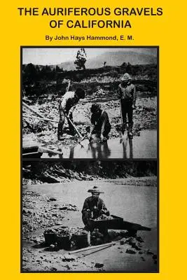 Pietrișurile aurifere din California - The Auriferous Gravels of California