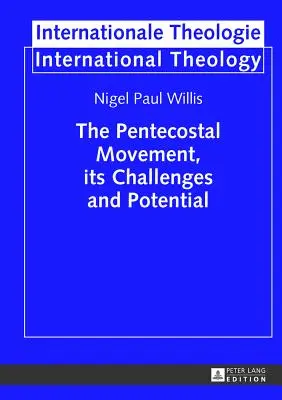 Mișcarea penticostală, provocările și potențialul său - The Pentecostal Movement, its Challenges and Potential
