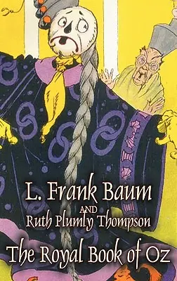 Cartea regală din Oz de L. Frank Baum, Ficțiune, Fantezie, Basme, Basme populare, Legende și mitologie - The Royal Book of Oz by L. Frank Baum, Fiction, Fantasy, Fairy Tales, Folk Tales, Legends & Mythology