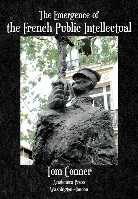 Apariția intelectualului public francez - The Emergence of the French Public Intellectual