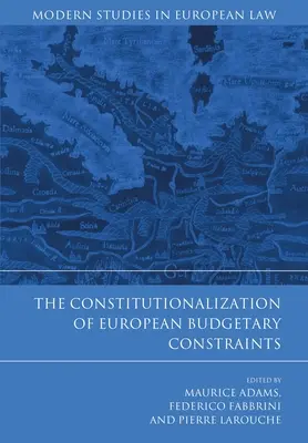 Constituționalizarea constrângerilor bugetare europene - Constitutionalization of European Budgetary Constraints