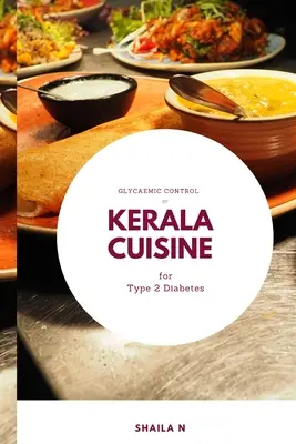 Controlul glicemiei prin bucătăria Kerala pentru diabetul de tip 2 - Glycaemic Control by Kerala Cuisine for Type 2 Diabetes
